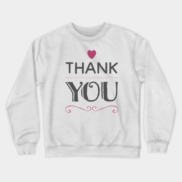 Thank You Crewneck Sweatshirt by BoogieCreates